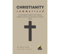 Devon Kade CHRISTIANITY Summarized (Tascabile) Religion Summit Collection