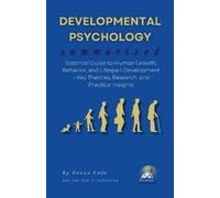 Devon Kade DEVELOPMENTAL PSYCHOLOGY Summarized (Tascabile)