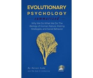 Devon Kade EVOLUTIONARY PSYCHOLOGY Summarized (Tascabile)