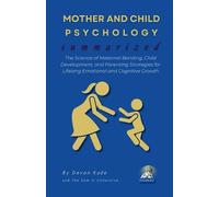 Devon Kade MOTHER AND CHILD PSYCHOLOGY Summarized (Tascabile)