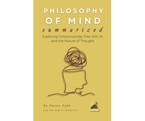 Devon Kade PHILOSOPHY OF MIND Summarized (Tascabile)