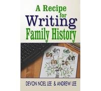 Devon Noel Lee Andrew Lee A Recipe for Writing Family History (Tascabile)