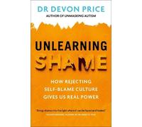 Devon Price Unlearning Shame (Tascabile) Unmasking Autism Series