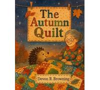 Devon R Browning The Autumn Quilt (Tascabile)