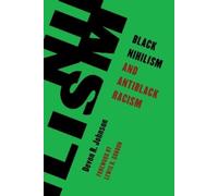 Devon R. Johnson Black Nihilism and Antiblack Racism (Tascabile)