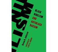 Devon R. Johnson Black Nihilism and Antiblack Racism (Tascabile)