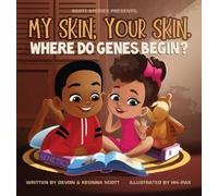 Devon Scott Keonna Sc My skin, Your Skin. Where do genes beg (Copertina rigida)