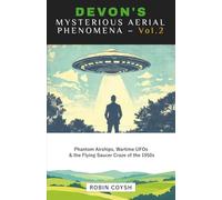 Devon's Mysterious Aerial Phenomena - Volume 2