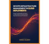 DevOps Infrastructure Management in Cloud Deployments: Docker Containerization and Vercel or AWS Usage for Production Ready Applications by Expert Practitioners