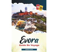 D'ÉVORA GUIDE DE VOYAGE 2026: Découvrez des joyaux cachés, des monuments historiques, des conseils de voyage et des vacances inoubliables