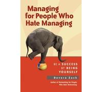 Devora Zack Managing for People Who Hate Managing: Be a Success by B (Tascabile)