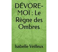 DÉVORE-MOI : Le Règne des Ombres