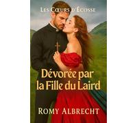 Dévorée par la Fille du Laird: Prêtre déchu. Fille rebelle. Amour sans pardon