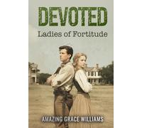 Devoted: Ladies of Fortitude Book 3