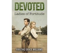 Devoted: Ladies of Fortitude Book 3