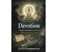 Devotion: A Modern Retelling of Little Dorrit in the Influencer Economy
