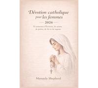 Dévotion catholique pour les femmes 2026: 52 semaines d’Écriture, de saints, de prière, de foi et de sagesse