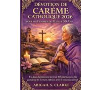 DÉVOTION DE CARÊME CATHOLIQUE 2026 POUR LES FEMMES DE PLUS DE 50 ANS: Un doux cheminement de foi de 40 jours avec lecture quotidienne des Écritures, réflexion, prière et renouveau spirituel.