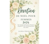 Dévotion de Noël pour Femmes 2025: Un voyage de 25 jours d'espoir, de grâce et de renouveau pour son cœur