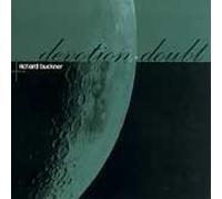 Devotion & Doubt by Richard Buckner