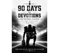 Devotion for football players: 90-Days devotional to play with purpose
