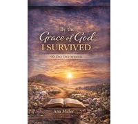 DEVOTIONAL BY THE GRACE OF GOD I SURVIVED