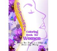 Devotional Coloring Book for Women: Embrace Your Purpose as a Virtuous Woman Each Morning