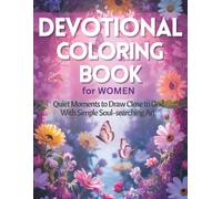 Devotional Coloring Book for Women: Quiet Moments to Draw Close to God with Simple Soul-Searching Art