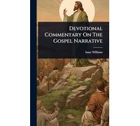 Devotional Commentary On The Gospel Narrative