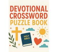 Devotional Crossword Puzzle Book: Faith-Inspired Puzzles to Challenge Your Mind and Uplift Your Spirit