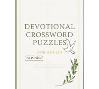 Devotional Crossword Puzzles for Adults: A Bible-Based Puzzle Book to Deepen Faith and Relax the Mind: 52 Christian Crosswords Inspired by Psalms, ... Bible Puzzle Book for Faithful Adults