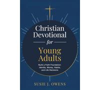 Devotional for Young Adults: Purpose-Driven 5-minute Truths to Build a Faith Foundation & Navigate Identity, Money, Goals & Choices with Confidence: Perfect Graduation & Birthday Gift