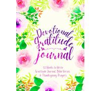 Devotional Gratitude Journal: 52 Weeks to Write In Gratitefulness, Bible Verses & Thanksgiving Prayers to Cultivate a Grateful Heart | Purple Pink Floral Theme Borders | | 8.5 x 11 inches Large Size