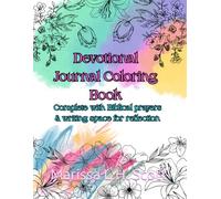 Devotional Journal Coloring Book: Complete with Biblical prayers & writing space for reflection