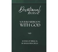 Devotional Journal - Your Boardroom With God, 30 Days Of Biblical Business Principles, 330 Pages: NKJV | Build your business with God