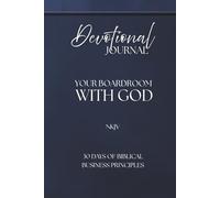 Devotional Journal - Your Boardroom With God, 30 Days Of Biblical Business Principles, 330 pages: NKJV | Build your business with God