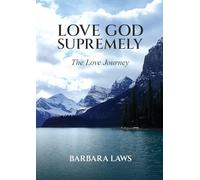 Devotional Series: Love GOD Supremely: The Life Journey