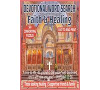 DEVOTIONAL WORD SEARCH: FAITH & HEALING: Find Comfort and Strength in 50+ Uplifting Puzzles About Hope, Prayer & Renewal | 6x9 Inches, 110 Pages | ... Growth, Recovery & Quiet Reflection Time.