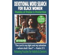 DEVOTIONAL WORD SEARCH FOR BLACK WOMEN: PSALMS OF PRAISE & PROTECTION: 50+ Easy-to-Read Puzzles from the Psalms | 6×9 Inches, 110 Pages | Devotional ... & Peace. Gift for Holidays & Study Time.