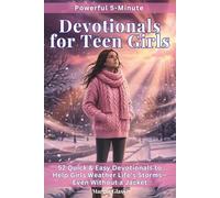 Devotionals for Teen Girls: 52 Quick & Easy Devotionals to Help Girls Weather Life’s Storms-Even Without a Jacket