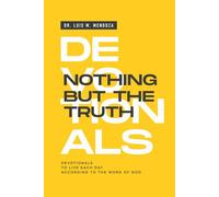 Devotionals Nothing but the Truth Vol.1: Devotionals to live each day according to the word of God