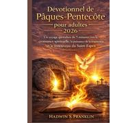 Dévotionnel de Pâques-Pentecôte pour adultes 2026: Un voyage quotidien de 5 minutes vers la croissance spirituelle, la puissance de la résurrection et le renouveau du Saint-Esprit