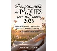 Dévotionnelle de pâques pour Les femmes 2026: Un cheminement chrétien vers la puissance de la résurrection, la grâce et le renouveau