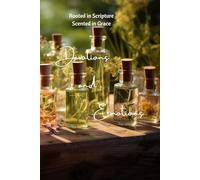 Devotions and Emotions: Rooted in Scripture, Scented in Grace