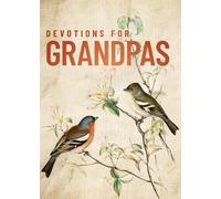 Devotions for Grandpas: A 40-Day Bible Devotional to Encourage and Inspire Grandfathers - The Perfect Christian Gifts for Men