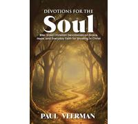 Devotions for the Soul: Bite-Sized Christian Devotionals on Grace, Hope, and Everyday Faith for Growing in Christ
