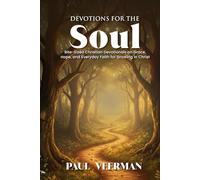 Devotions for the Soul: Bite-Sized Christian Devotionals on Grace, Hope, and Everyday Faith for Growing in Christ