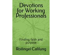 Devotions for Working Professionals: Finding faith and purpose