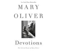 Devotions: the selected poems of Mary Oliver