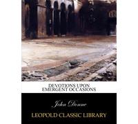 Devotions upon emergent occasions